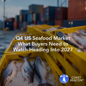 Q4 US seafood market: what buyers need to watch heading into 2027